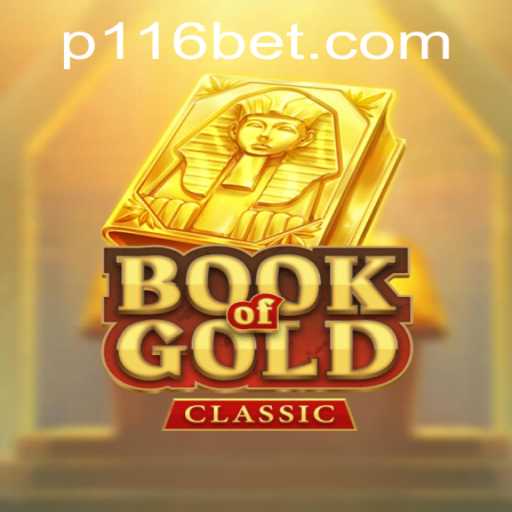 Exploring the Mystique of BookOfGoldClassic Through 116bet