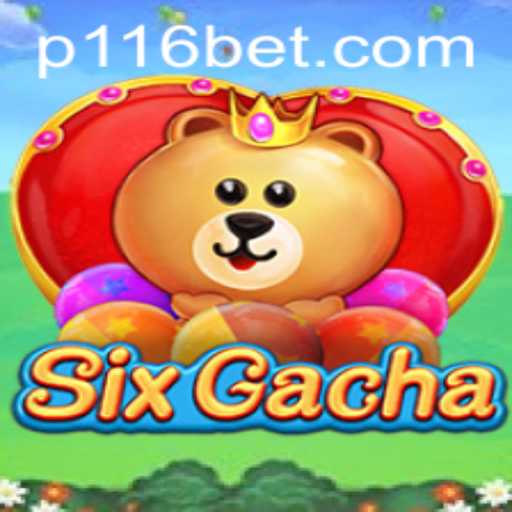 Explore the Exciting World of SixGacha and 116bet